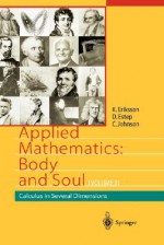 Applied Mathematics: Body and Soul: Volume 3: Calculus in Several Dimensions - Eriksson, Donald Estep, Claes Johnson