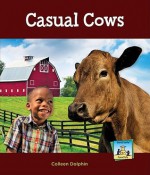 Casual Cows - Colleen Dolphin