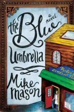 The Blue Umbrella: A Novel - Mike Mason