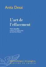 L'Art de l'effacement - Anita Desai, Jean-Pierre Aoustin