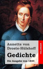 Gedichte (Die Ausgabe Von 1844) - Annette von Droste-Hülshoff