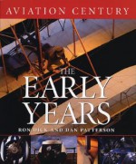 The Early Years (Aviation Century) - Ron Dick