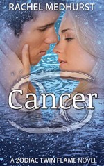 Cancer: Book 5 in a Young Adult Paranormal Romance Series (The Zodiac Twin Flame Series) - Rachel Medhurst