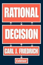 Rational Decision - Carl J. Friedrich