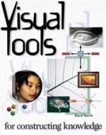 Visual Tools for Constructing Knowledge - David N. Hyerle