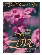 And the Greatest of These is Love: Poems and Promises - Helen Steiner Rice, Donald T. Kauffman