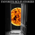 Favorite Science Fiction Stories: Volume 7 - Jr. Walter Miller, Harry Harrison, H. P. Lovecraft, Lester del Rey, Peter Bailey, Jack Eagan, Mauri Wolf, Jim Roberts, Kevin Killavey, Ran Alan Ricard, Christopher Strong, Emmett Casey, Jimcin Recordings