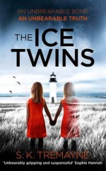 The Ice Twins - S.K. Tremayne