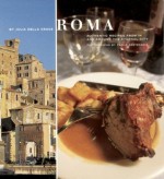 Roma: Authentic Recipes from In and Around the Eternal City - Julia della Croce, Paolo Destafanis