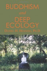 Buddhism and Deep Ecology - Daniel H. Henning