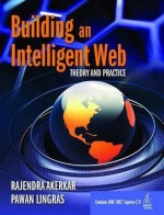 Building an Intelligent Web: Theory and Practice - Rajendra Akerkar, Pawan Lingras