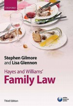 Hayes and Williams' Family Law: Principles, Policy, and Practice - Stephen Gilmore