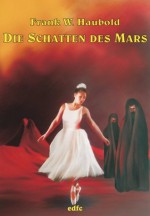 Die Schatten des Mars (German Edition) - Heidrun Jänchen, Frank W. Haubold, Brita Seifert