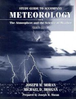 Meteorology: The Atmosphere & the Science of Weather - Michael D. Morgan, Joseph M. Moran