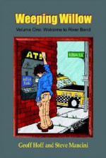 Weeping Willow: Volume One: Welcome to River Bend - Geoff Hoff, Steve Mancini