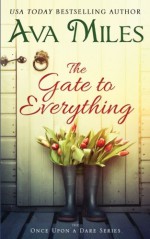 The Gate to Everything (Once Upon a Dare) (Volume 1) - Ava Miles