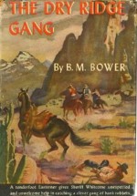 The Dry Ridge Gang - B.M. Bower