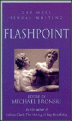 Flashpoint: Gay Male Sexual Writing - Michael Bronski