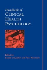 Handbook of Clinical Health Psychology - Susan Llewelyn, Paul Kennedy