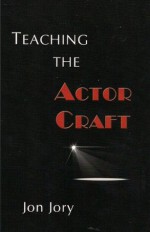 Teaching the Actor Craft - Jon Jory