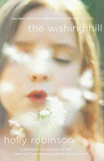 The Wishing Hill: A Novel - Holly Robinson