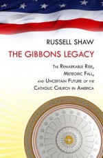 American Church: The Remarkable Rise, Meteoric Fall, and Uncertain Future of Catholicism in America - Russell Shaw