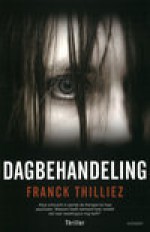 Dagbehandeling - Franck Thilliez, Richard Kwakkel