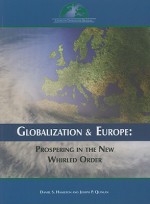 Globalization and Europe: Prospering in the New Whirled Order - Daniel S. Hamilton