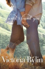 Until I Found You by Bylin, Victoria (2014) Paperback - Victoria Bylin