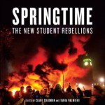 Springtime: The New Student Rebellions - Claire Solomon, Tania Palmieri