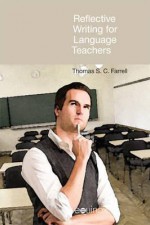 Reflective Writing for Language Teachers - Thomas S.C. Farrell