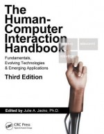 Human Computer Interaction Handbook: Fundamentals, Evolving Technologies, and Emerging Applications, Third Edition - Julie A. Jacko