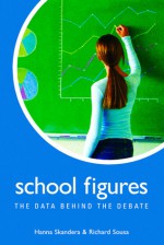 School Figures: The Data behind the Debate - Hanna Skandera, Richard Sousa