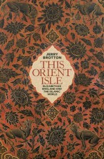 This Orient Isle: Elizabethan England and the Islamic World - Jerry Brotton