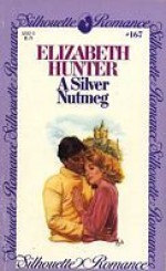 A Silver Nutmeg - Elizabeth Hunter