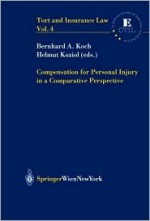 Compensation for Personal Injury in a Comparative Perspective - Bernhard A. Koch, Helmut Koziol