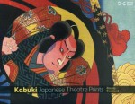 Kabuki: Japanese Theatre Prints - Rosina Buckland