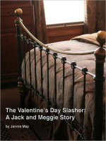 The Valentine's Day Slasher: A Jack & Meggie Spanking Story - Jennie May