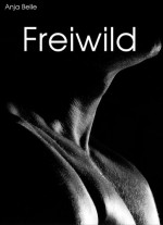 Freiwild (German Edition) - Anja Belle