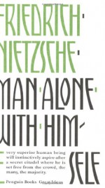 Man Alone with Himself - Friedrich Nietzsche