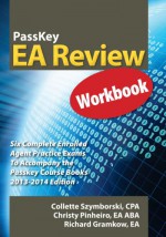 PassKey EA Review Workbook: Six Complete Enrolled Agent Practice Exams 2013-2014 Edition - Collette Szymborski, Christy Pinheiro, Richard Gramkow