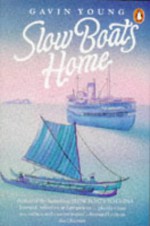 Slow Boats Home - Gavin Young