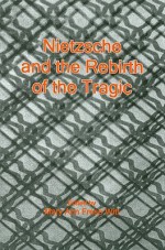 Nietzsche and the Rebirth of the Tragic - Mary Ann Frese Witt