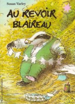 Au Revoir Blaireau - Susan Varley, Marie Saint-dizier, Raymond Farré