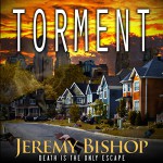 TORMENT: A Novel of Dark Horror - Jeremy Bishop, R. C. Bray, Breakneck Media