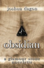 Obsidian (Glamour Stones) - Joshua Dagon