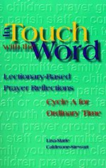 In Touch with the Word: Cycle a for Ordinary Time - Lisa-Marie M. Calderone-Stewart, Robert P. Stamschror, Steve Erspamer