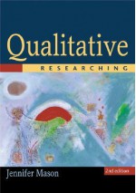 Qualitative Researching - Jennifer Mason