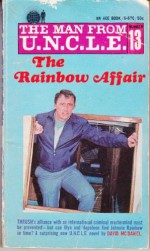 The Rainbow Affair (The Man from U.N.C.L.E. No. 13) (Ace Books, No. G-670) - David McDaniel