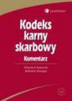 Kodeks karny skarbowy. Komentarz - Wojciech Kotowski